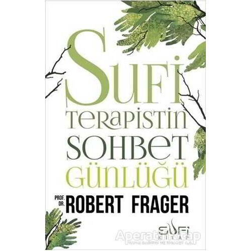 Sufi Terapistin Sohbet Günlüğü - Robert Frager - Sufi Kitap