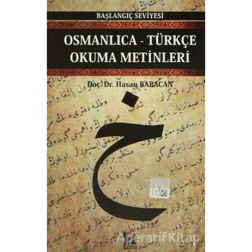 Osmanlıca-Türkçe Okuma Metinleri - Başlangıç Seviyesi-4 - Hasan Babacan - Altın Post Yayıncılık