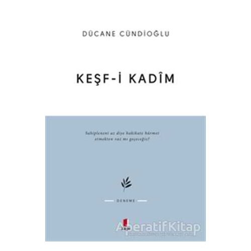 Keşf-i Kadim - Dücane Cündioğlu - Kapı Yayınları