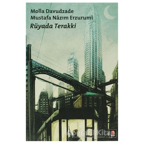 Rüyada Terakki - Molla Davudzade Mustafa Nâzım Erzurumî - Kapı Yayınları
