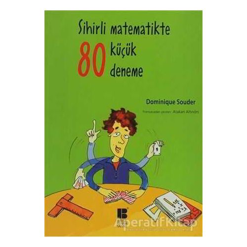 Sihirli Matematikte 80 Küçük Deneme - Dominique Souder - Bilge Kültür Sanat