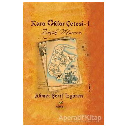 Kara Oklar Çetesi 1 - Büyük Macera - Ahmet Şerif İzgören - Elma Çocuk