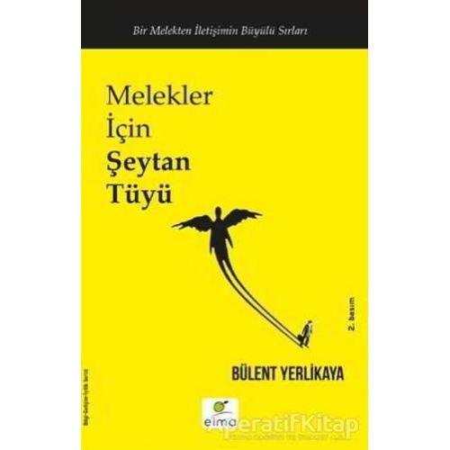 Melekler İçin Şeytan Tüyü - Bülent Yerlikaya - ELMA Yayınevi