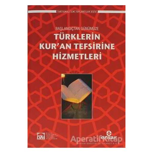 Türklerin Kur’an Tefsirine Hizmetleri - Muhammed Abay - Ensar Neşriyat