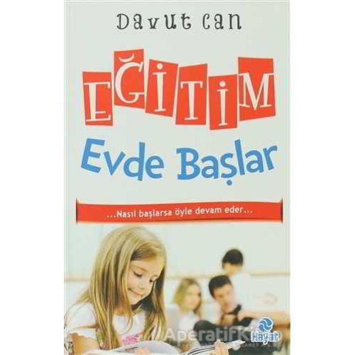 Eğitim Evde Başlar - Davut Can - Hayat Yayınları