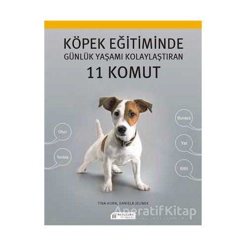 Köpek Eğitiminde Günlük Yaşamı Kolaylaştıran 11 Komut - Tina Horn - Akıl Çelen Kitaplar