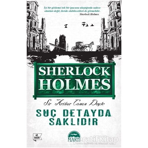 Suç Detayda Saklıdır - Sherlock Holmes - Sir Arthur Conan Doyle - Martı Yayınları