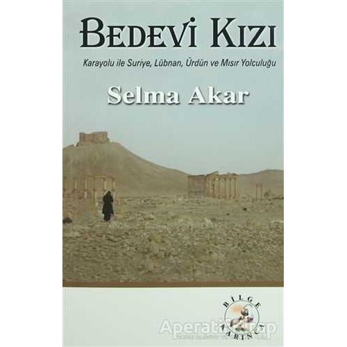 Bedevi Kızı - Selma Akar - Bilge Karınca Yayınları