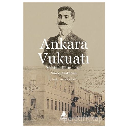 Ankara Vukuatı - Simon Arakelyan - Aras Yayıncılık