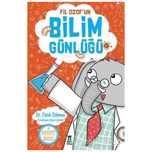 Fil Ozofun Bilim Günlüğü - Fatih Dikmen - Taze Kitap