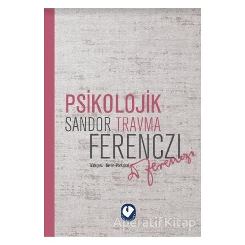 Psikolojik Travma - Sandor Ferenczi - Cem Yayınevi