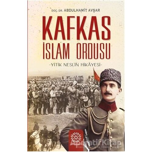 Kafkas İslam Ordusu - Abdulhamit Avşar - Mihrabad Yayınları