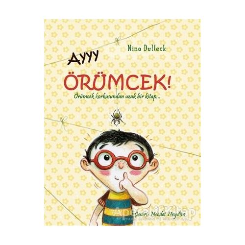 Ayyy Örümcek! - Nina Dulleck - Gergedan Yayınları