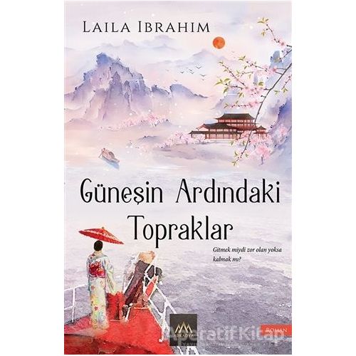 Güneşin Ardındaki Topraklar - Laila Ibrahim - Arkadya Yayınları