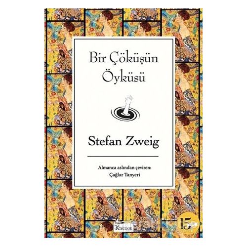 Bir Çöküşün Öyküsü - Stefan Zweig - Koridor Yayıncılık