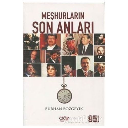 Meşhurların Son Anları - Burhan Bozgeyik - Çığır Yayınları