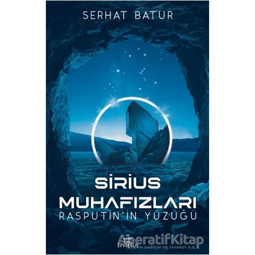 Sirius Muhafızları Rasputin’in Yüzüğü - Serhat Batur - Ephesus Yayınları