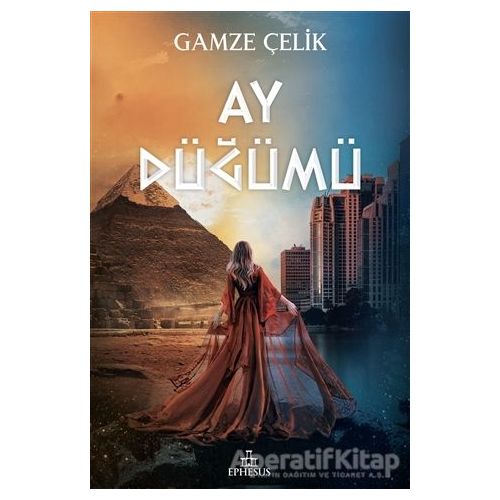 Ay Düğümü (Ciltli) - Gamze Çelik - Ephesus Yayınları