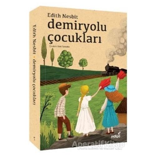 Demiryolu Çocukları - Edith Nesbit - İndigo Çocuk