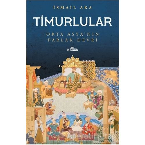 Timurlular - İsmail Aka - Kronik Kitap