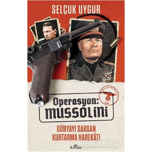 Operasyon: Mussolini - Selçuk Uygur - Kronik Kitap
