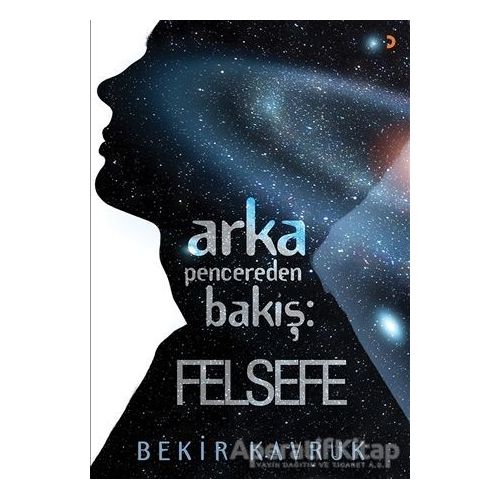 Arka Pencereden Bakış: Felsefe - Bekir Kavruk - Cinius Yayınları