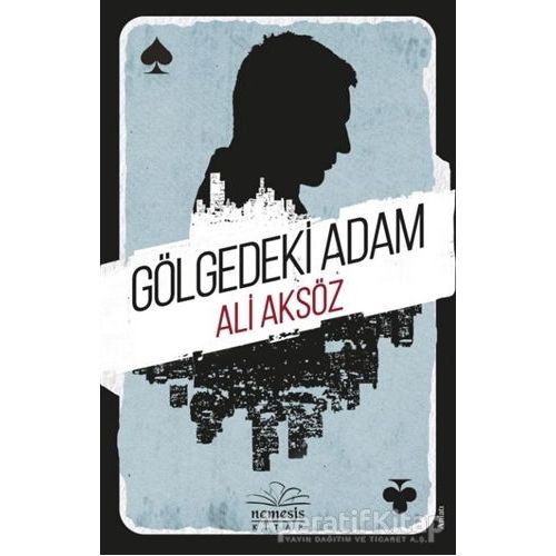 Gölgedeki Adam - Ali Aksöz - Nemesis Kitap