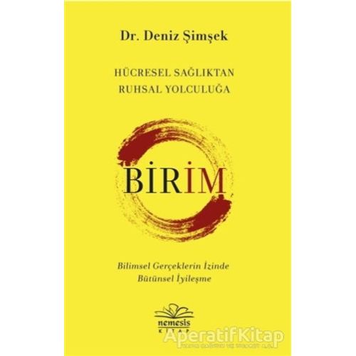 Birim - Hücresel Sağlıktan Ruhsal Yolculuğa - Deniz Şimşek - Nemesis Kitap