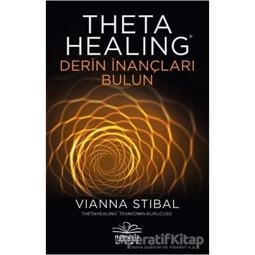 Theta Healing - Derin İnançları Bulun - Vianna Stibal - Nemesis Kitap