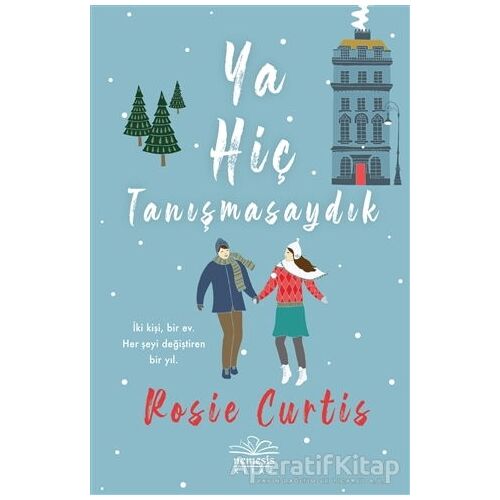 Ya Hiç Tanışmasaydık - Rosie Curtis - Nemesis Kitap