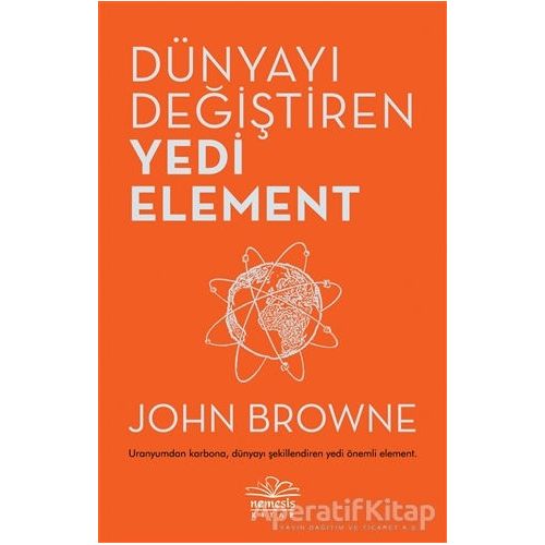 Dünyayı Değiştiren Yedi Element - John Browne - Nemesis Kitap