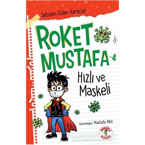 Hızlı ve Maskeli - Roket Mustafa 4 - Şebnem Güler Karacan - Sihirli Kalem