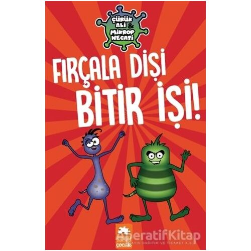 Fırçala Dişi Bitir İşi! - Çürük Ali ve Mikrop Necati - Varol Yaşaroğlu - Eksik Parça Yayınları