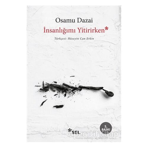 İnsanlığımı Yitirirken - Osamu Dazai - Sel Yayıncılık