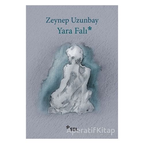 Yara Falı - Zeynep Uzunbay - Sel Yayıncılık