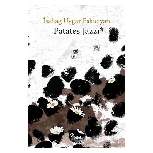 Patates Jazzi - İsahag Uygar Eskiciyan - Sel Yayıncılık