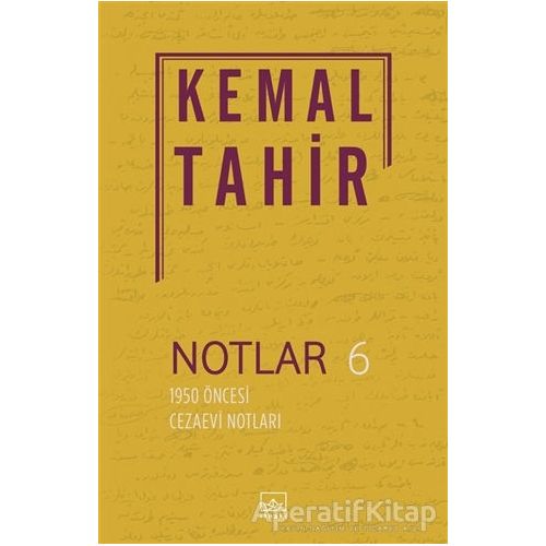 Notlar 6 - 1950 Öncesi Cezaevi Notları - Kemal Tahir - İthaki Yayınları