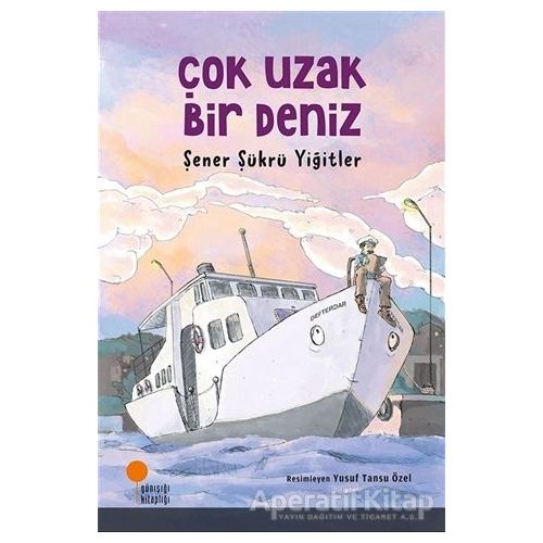 Çok Uzak Bir Deniz - Şener Şükrü Yiğitler - Günışığı Kitaplığı