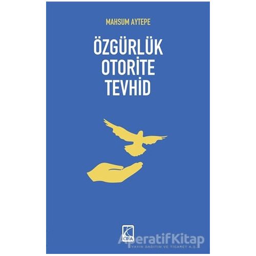 Özgürlük Oterite Tevhid - Mahsum Aytepe - Çıra Yayınları