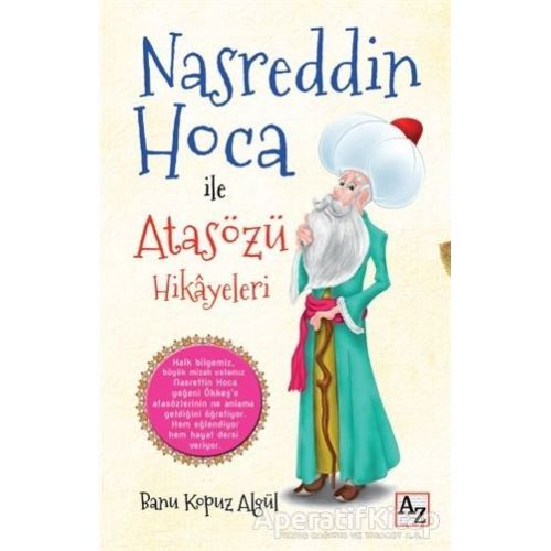 Nasreddin Hoca ile Atasözü Hikayeleri - Banu Kapuz Algül - Az Kitap