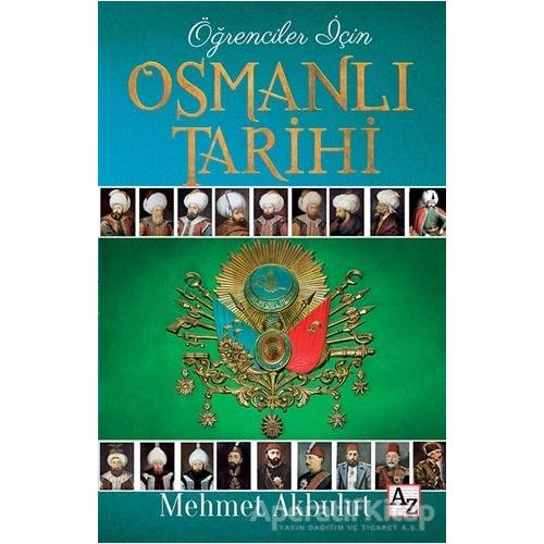 Öğrenciler İçin Osmanlı Tarihi - Mehmet Akbulut - Az Kitap