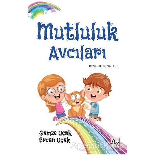 Mutluluk Avcıları - Ercan Uçak - Az Kitap