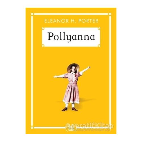 Pollyanna (Gökkuşağı Cep Kitap) - Eleanor H. Porter - Arkadaş Yayınları