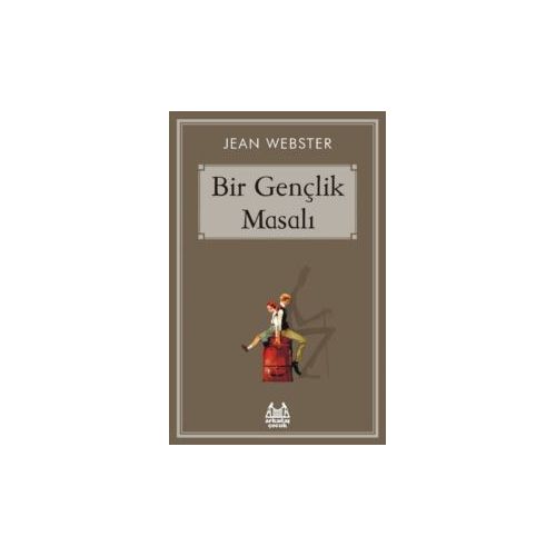 Bir Gençlik Masalı - Jean Webster - Arkadaş Yayınları