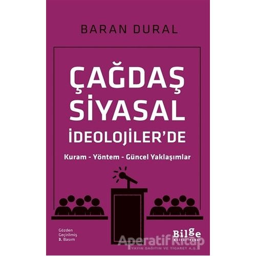 Çağdaş Siyasal İdeolojilerde Kuram Yöntem Güncel Yaklaşımlar - Baran Dural - Bilge Kültür Sanat