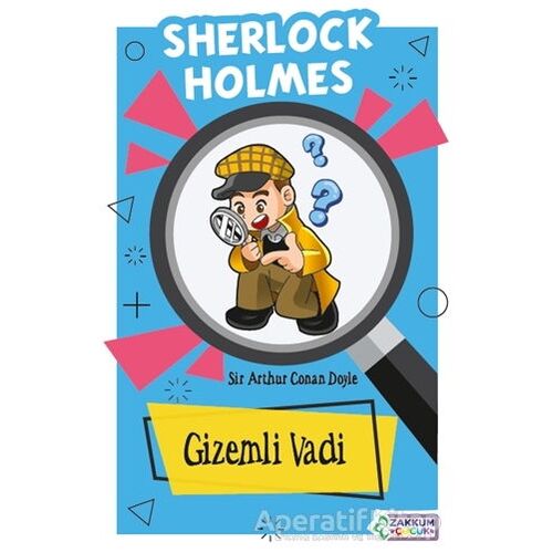 Gizemli Vadi - Sherlock Holmes - Sir Arthur Conan Doyle - Zakkum Çocuk Yayınları