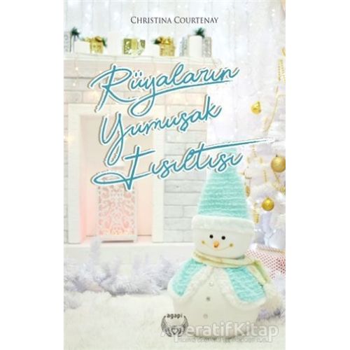 Rüyaların Yumuşak Fısıltısı - Christina Courtenay - Agapi Yayınları