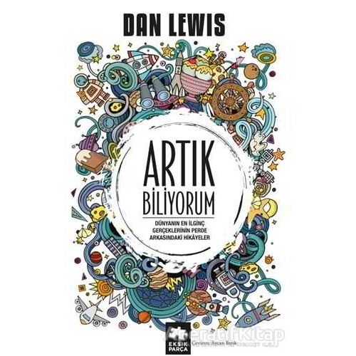 Artık Biliyorum - Dan Lewis - Eksik Parça Yayınları