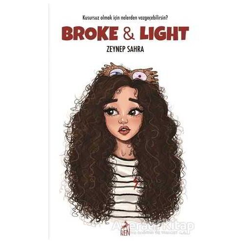 Broke and Light - Zeynep Sahra - Ren Kitap