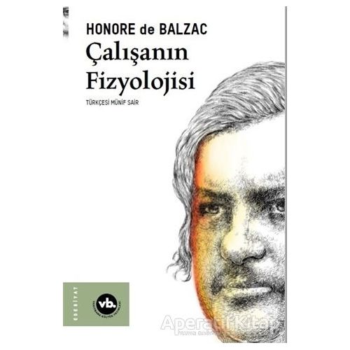 Çalışanın Fizyolojisi - Honore de Balzac - Vakıfbank Kültür Yayınları